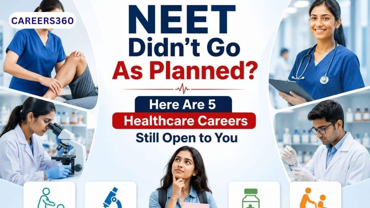 NEET Didn't Go As Planned? Here Are 5 Healthcare Careers Still Open to You