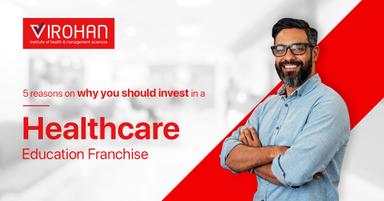 5 Reasons why you invest in a Healthcare Education Franchise
